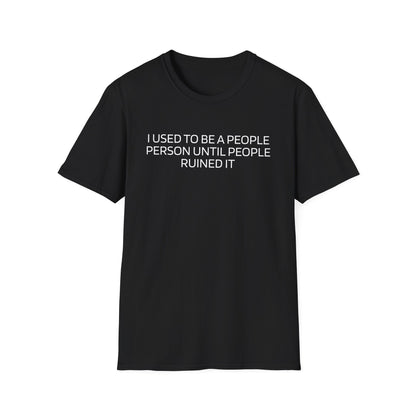 People Ruined It Unisex Softstyle T-Shirt