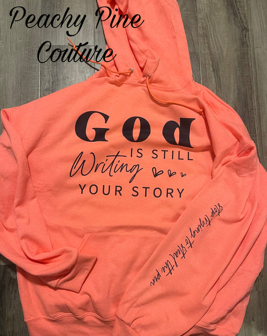 God is Still Writing Your Story Hoodie!