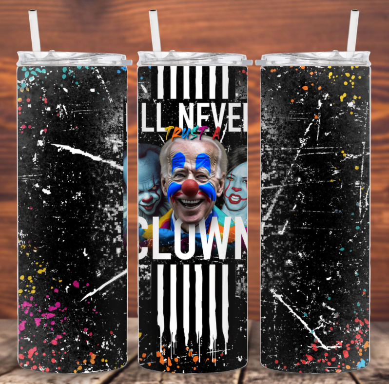 I'll Never Trust A Clown Tumbler