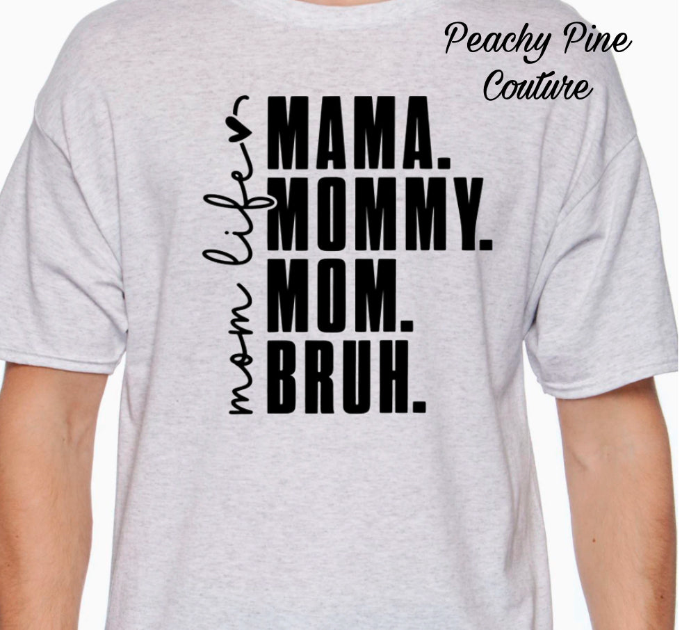 Mama, Mommy, Mom, Bruh Shirt